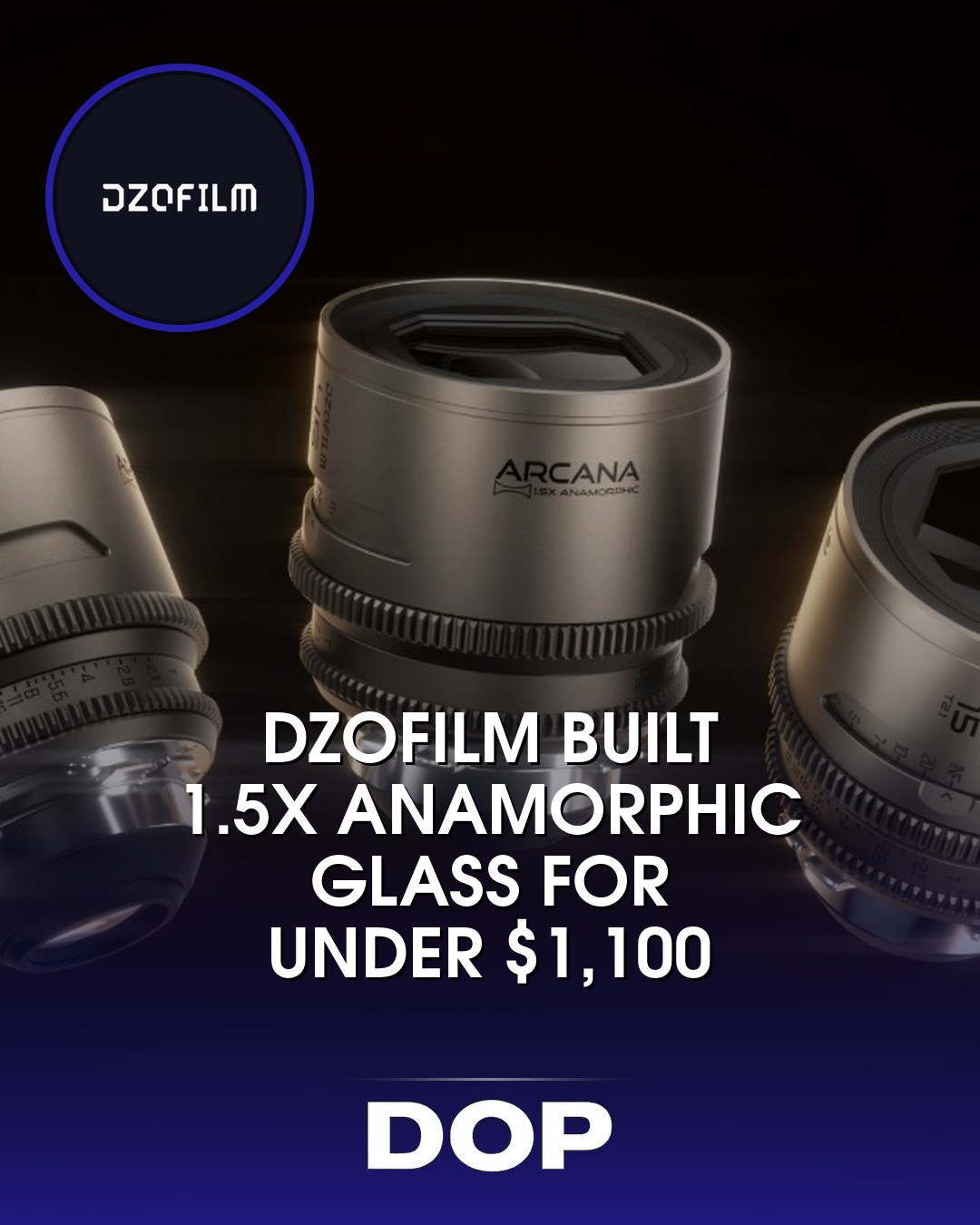 DZOFILM Arcana: Anamorphic for the People