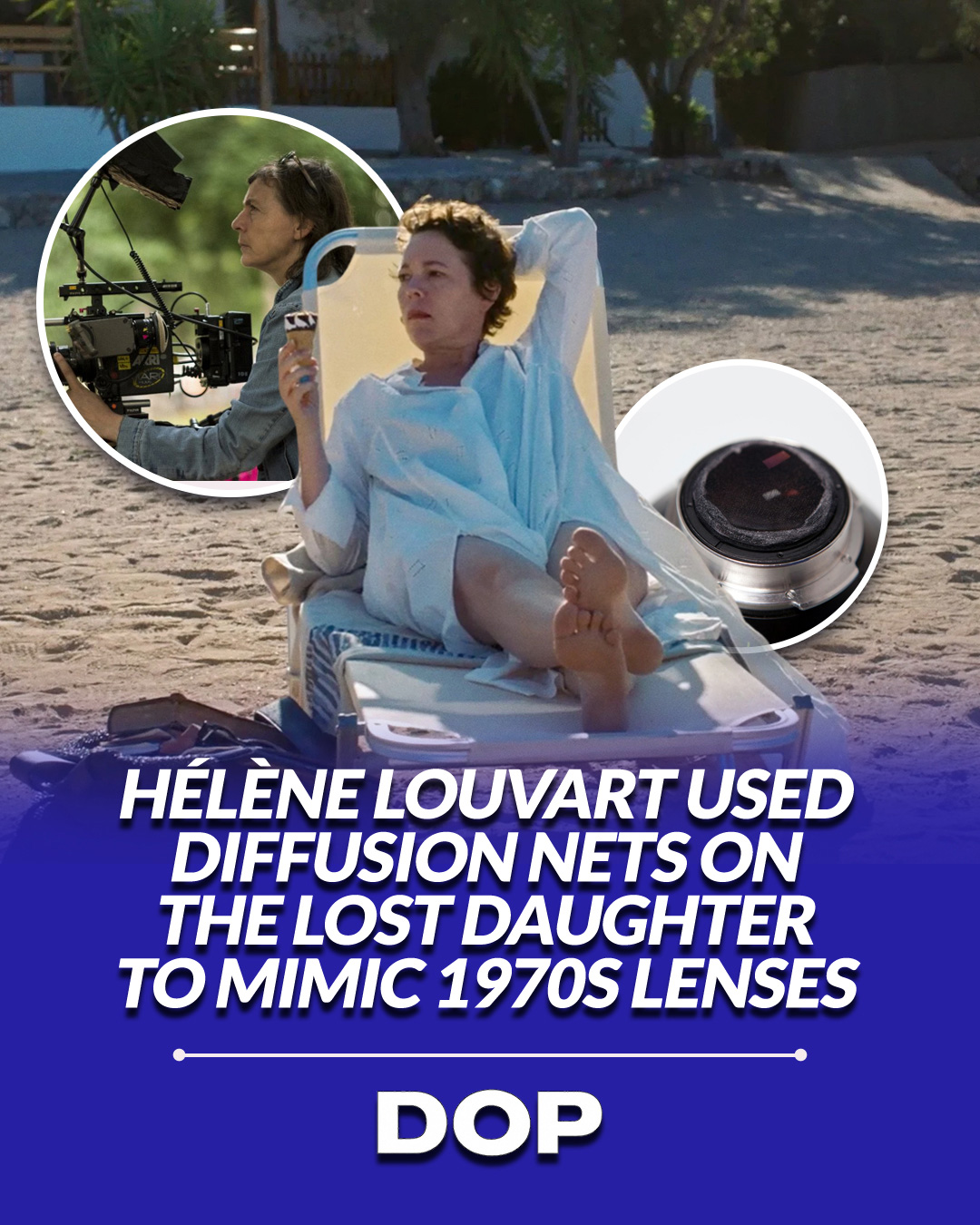 Optical Softness: How Hélène Louvart Shot The Lost Daughter