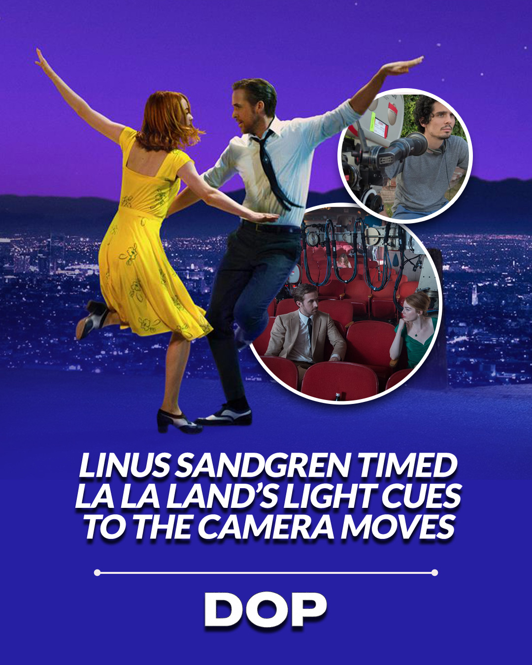 The Choreography of Light: Linus Sandgren on La La Land
