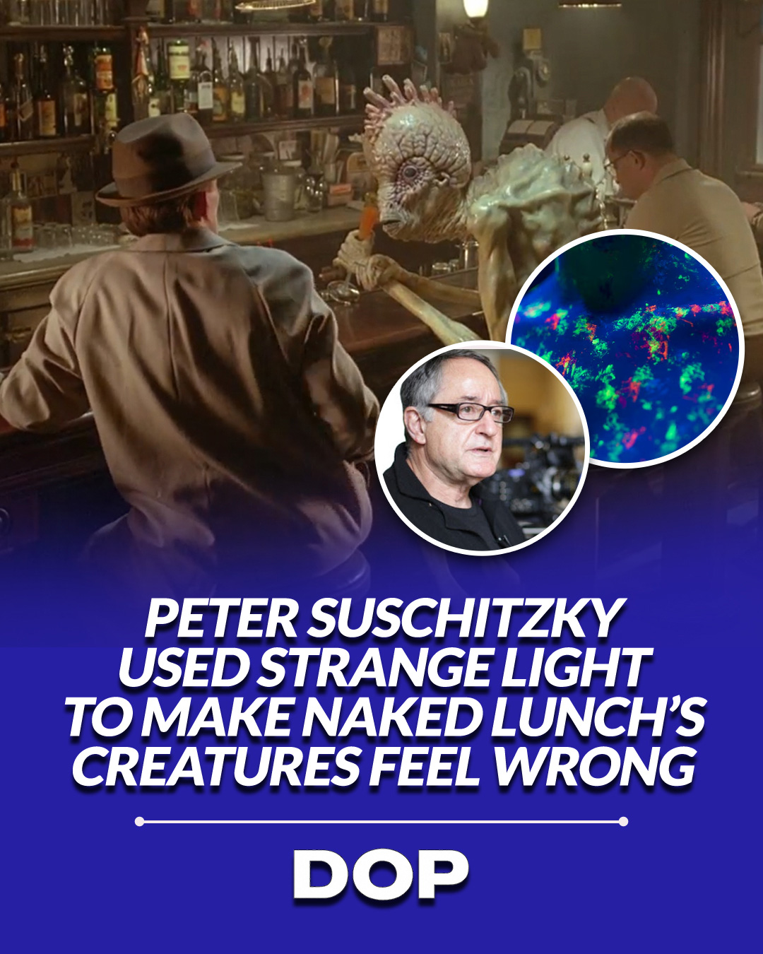 Lighting the Uncanny: Peter Suschitzky on Naked Lunch