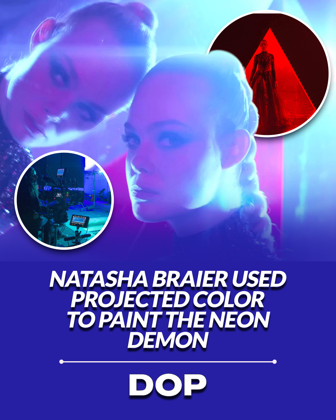Beyond Gels: How Natasha Braier Lit The Neon Demon