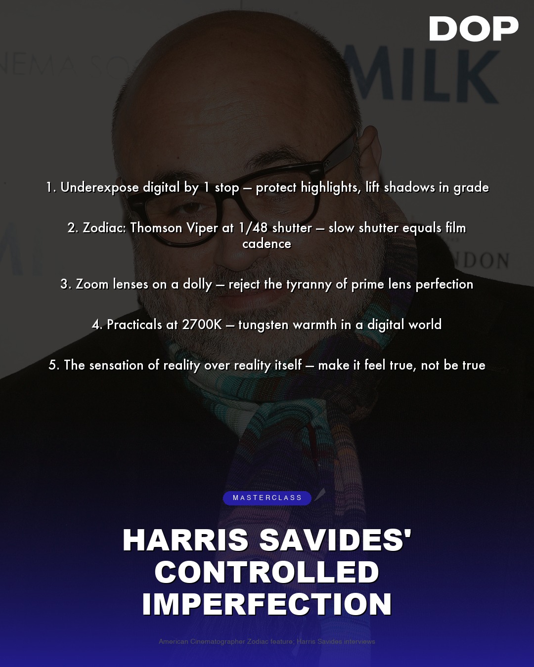 Harris Savides' Controlled Imperfection Masterclass
