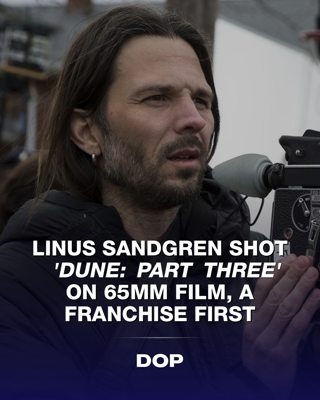Dune: Part Three, Sandgren's 65mm Vision