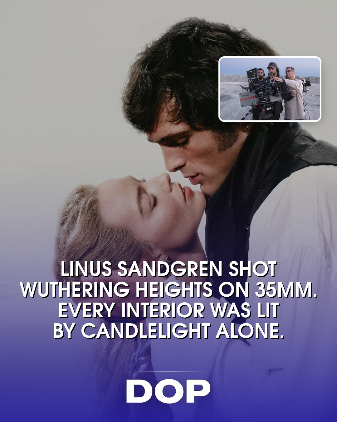 Wuthering Heights: Linus Sandgren's Filmic Inferno