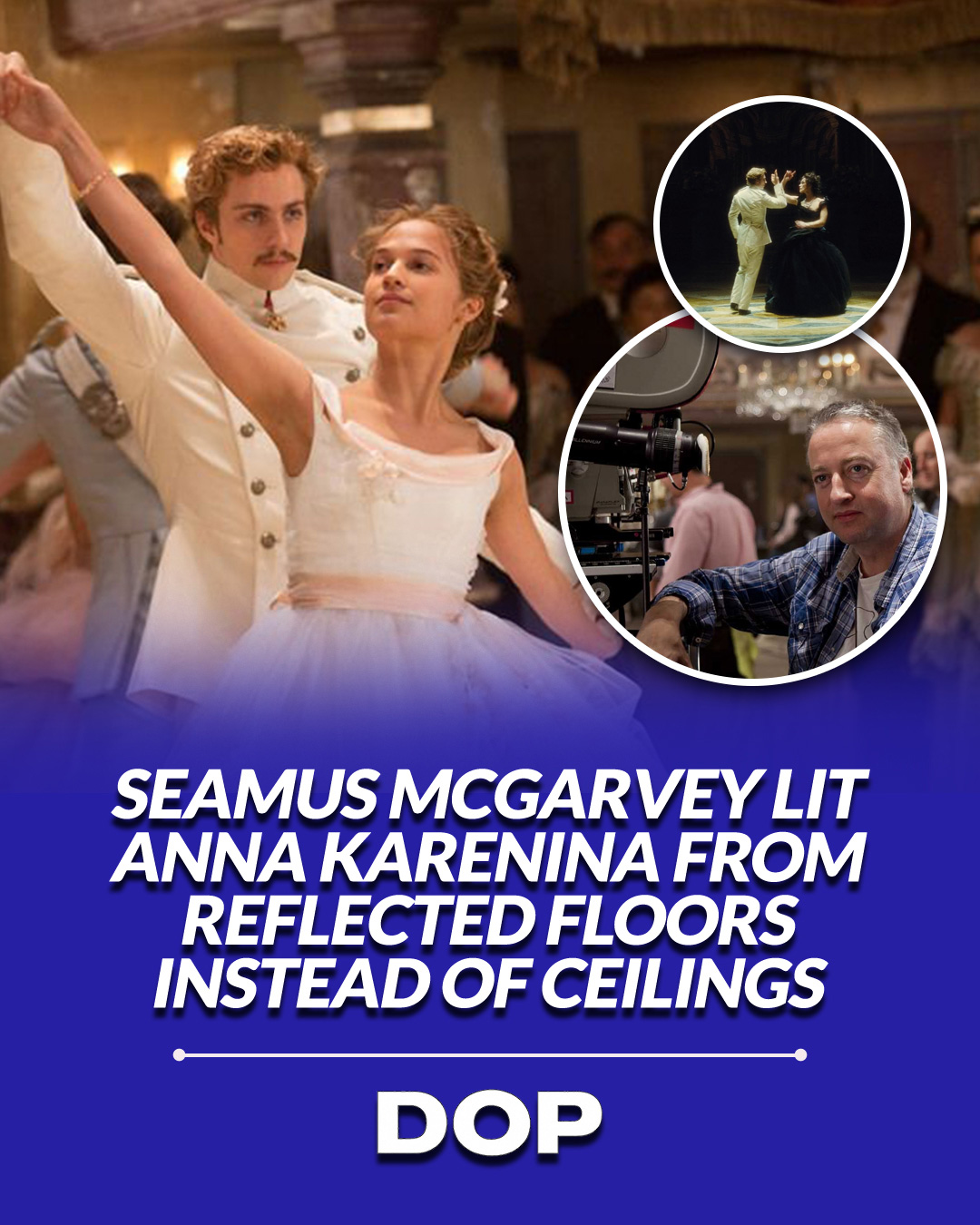 The Art of Footlighting in Seamus McGarvey's Anna Karenina