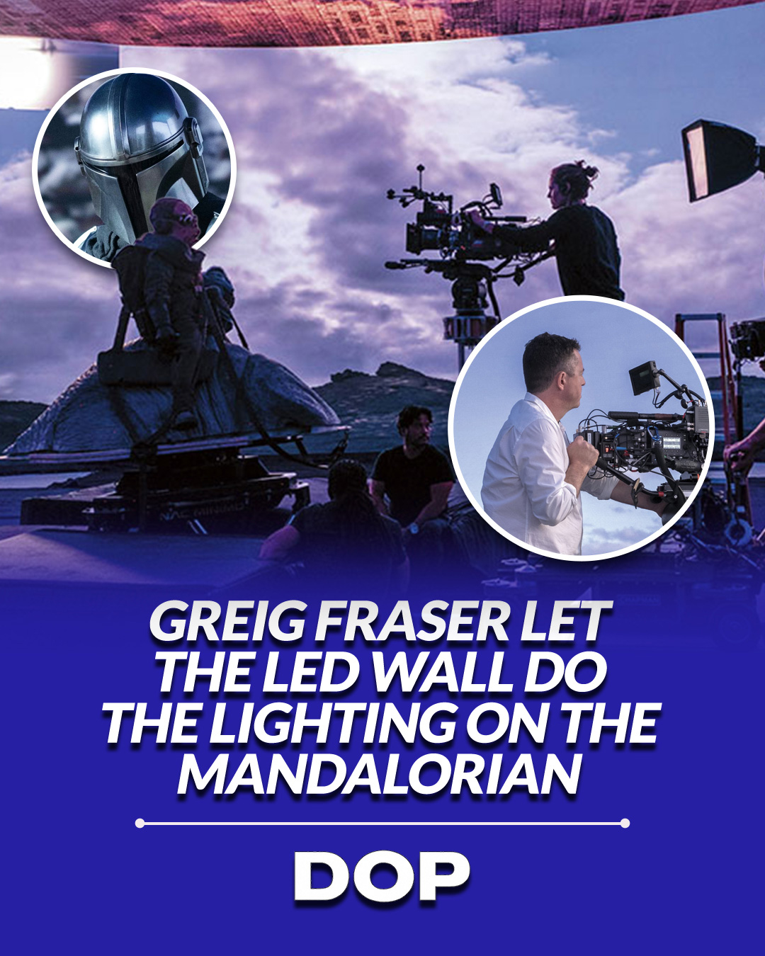 The Illuminating Volume: Greig Fraser on The Mandalorian