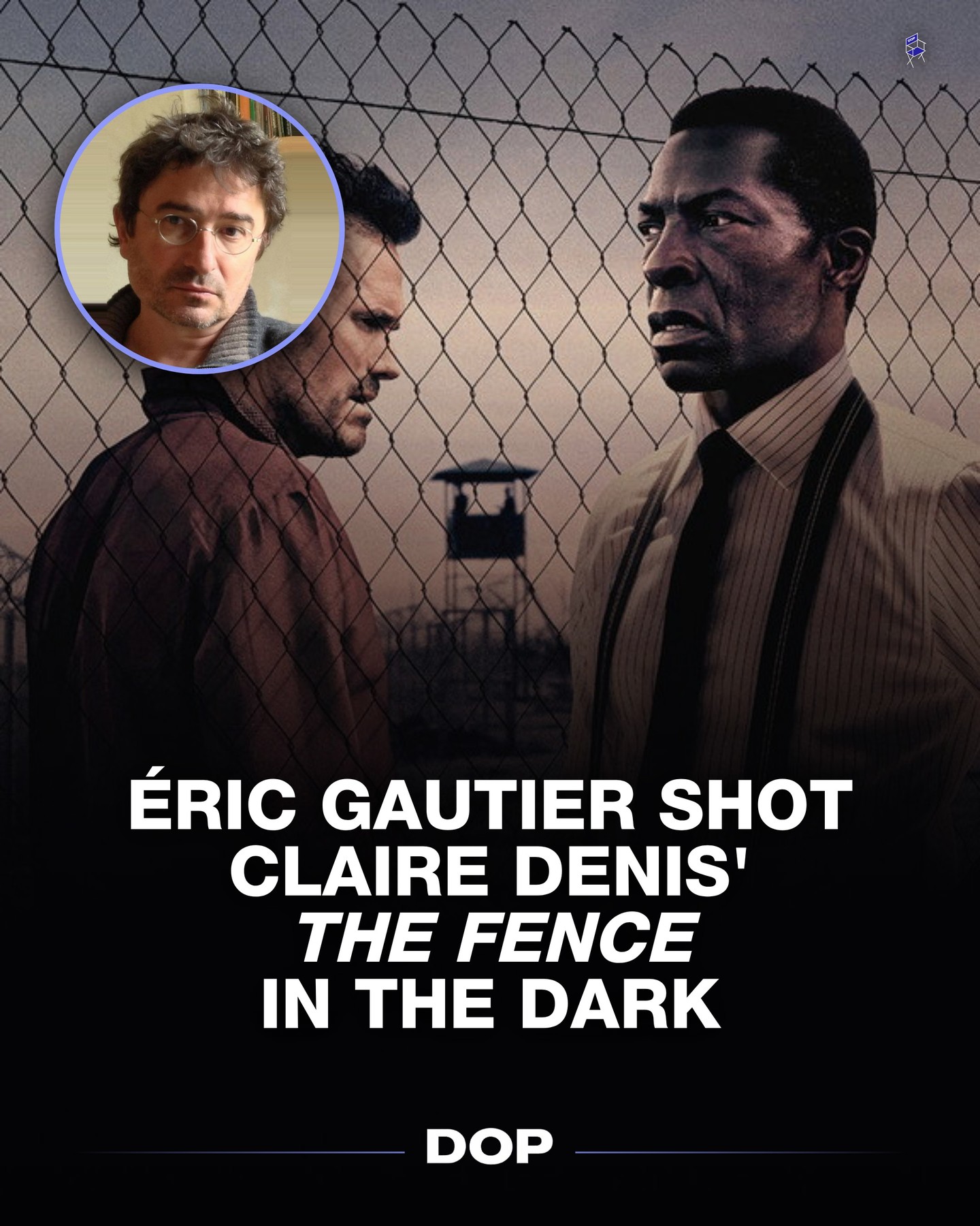 Darkness as Texture: Éric Gautier on Claire Denis' The Fence