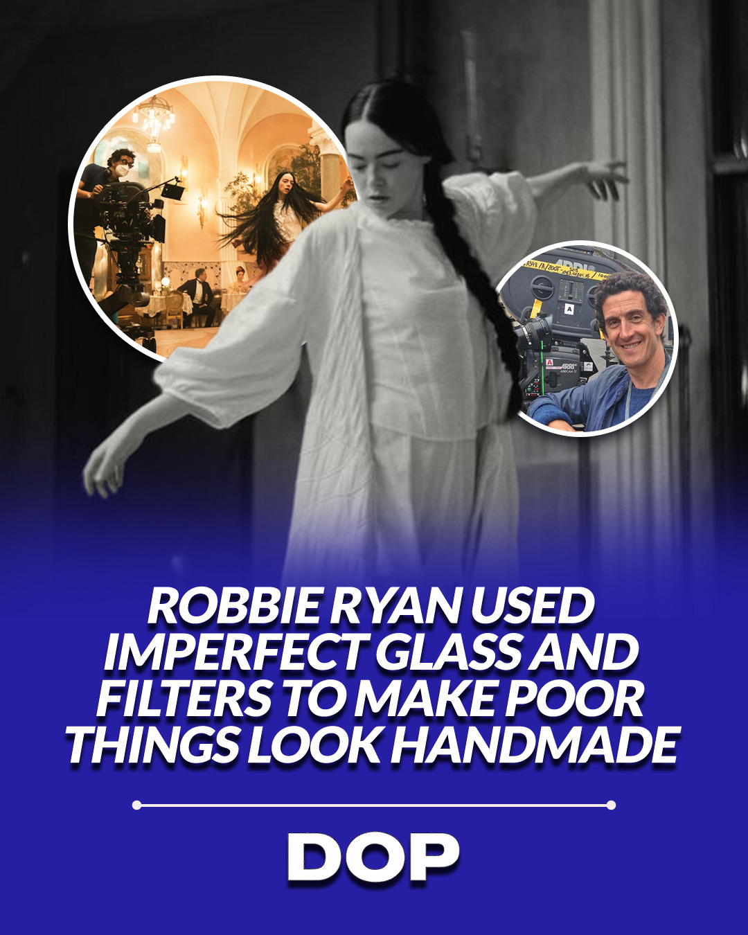 Robbie Ryan, Optical Imperfection, and the World of Poor Things