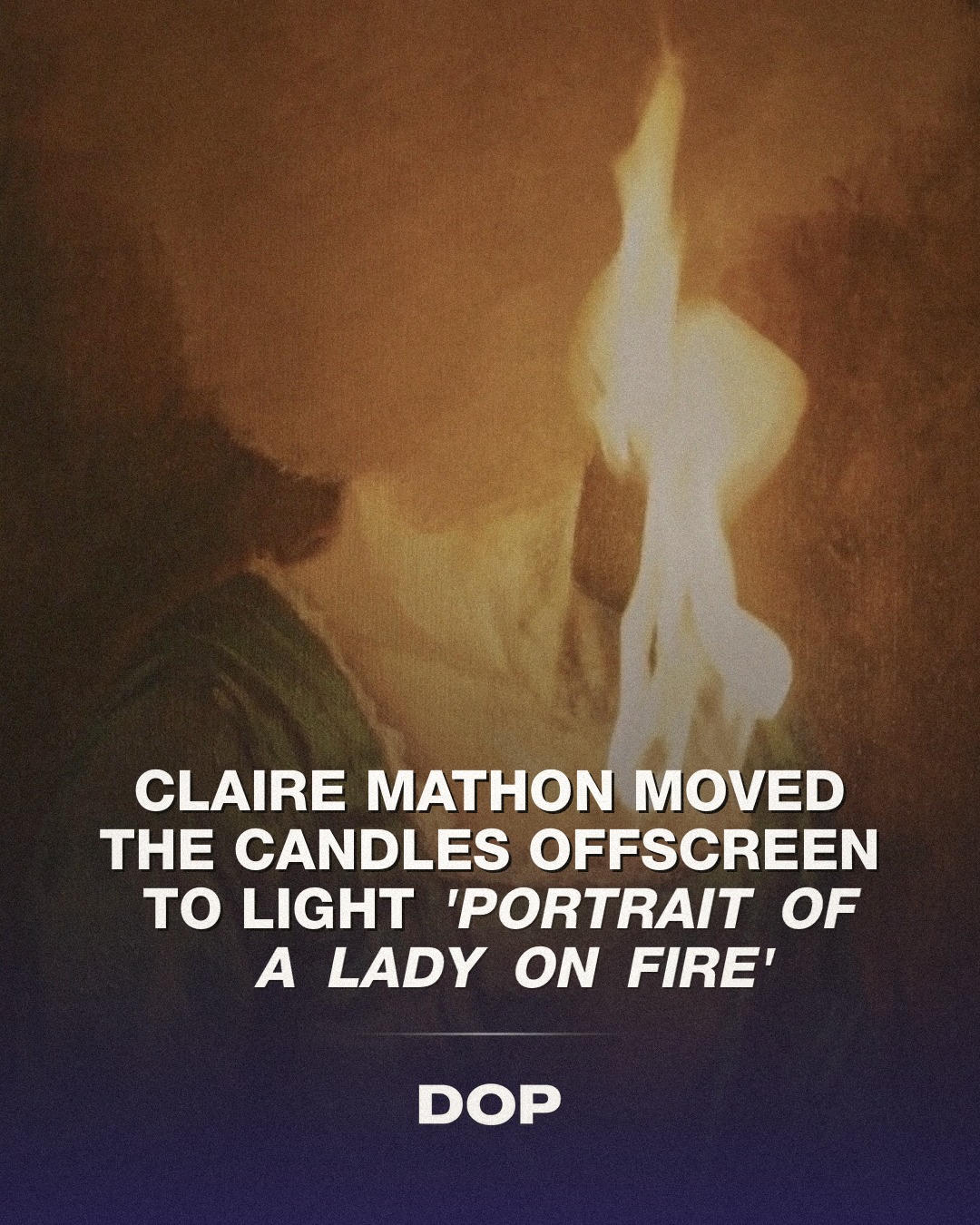 Painting with Light: The Genius of Portrait of a Lady on Fire