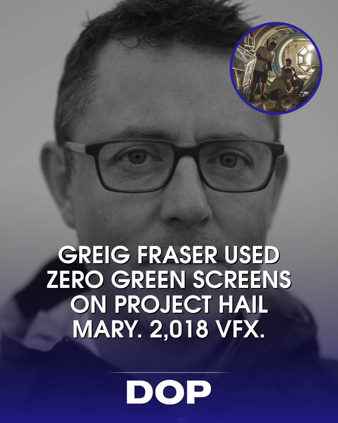 Greig Fraser's Practical Cosmos in Project Hail Mary