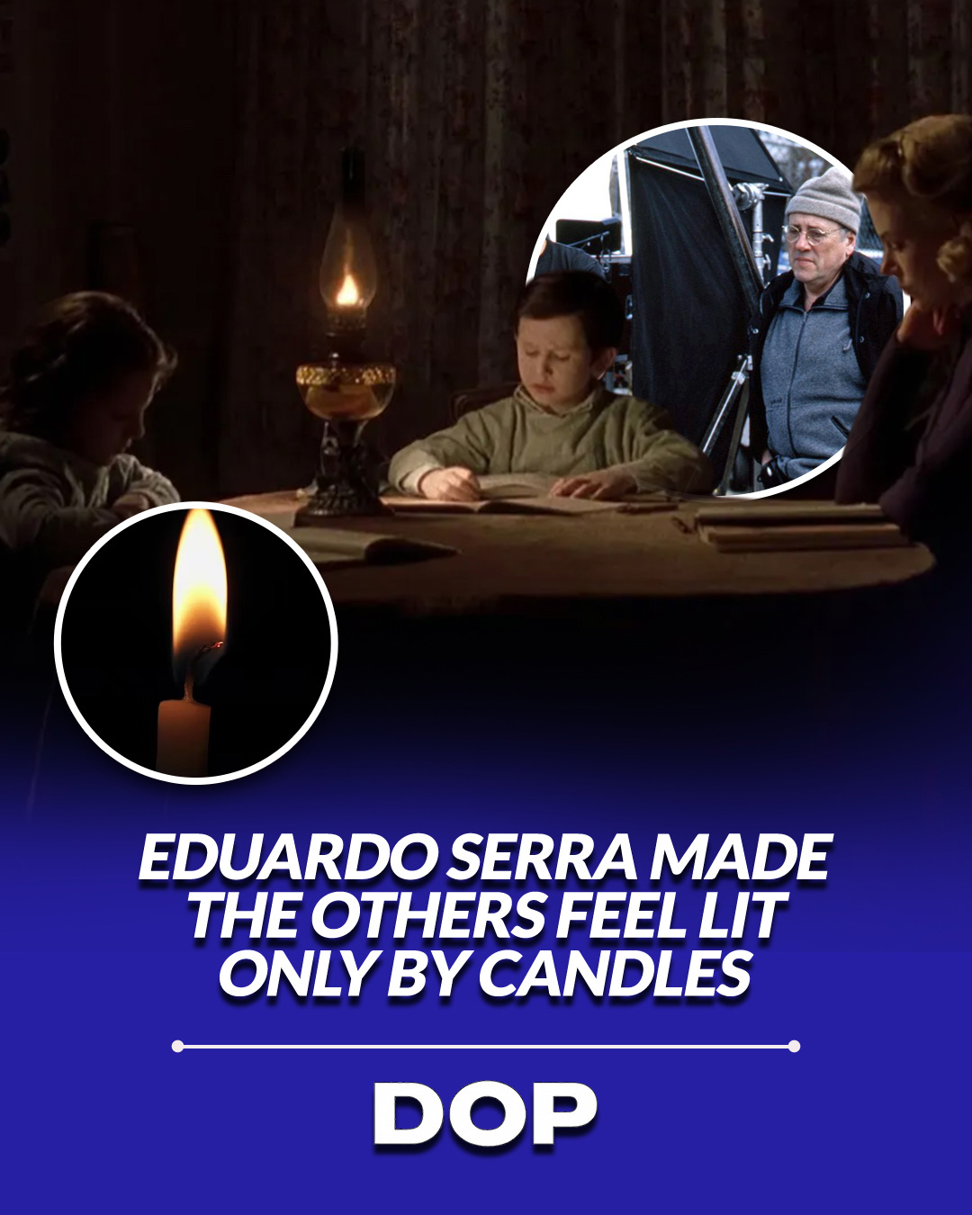Illuminating Darkness: How Eduardo Serra Shot The Others